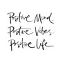 positive mind-positive vibes positive life